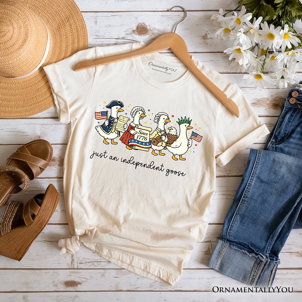 Just An Independent Goose Patriotic T-Shirt, 4th of July Freedom Tee T-Shirts OrnamentallyYou Natural XS 