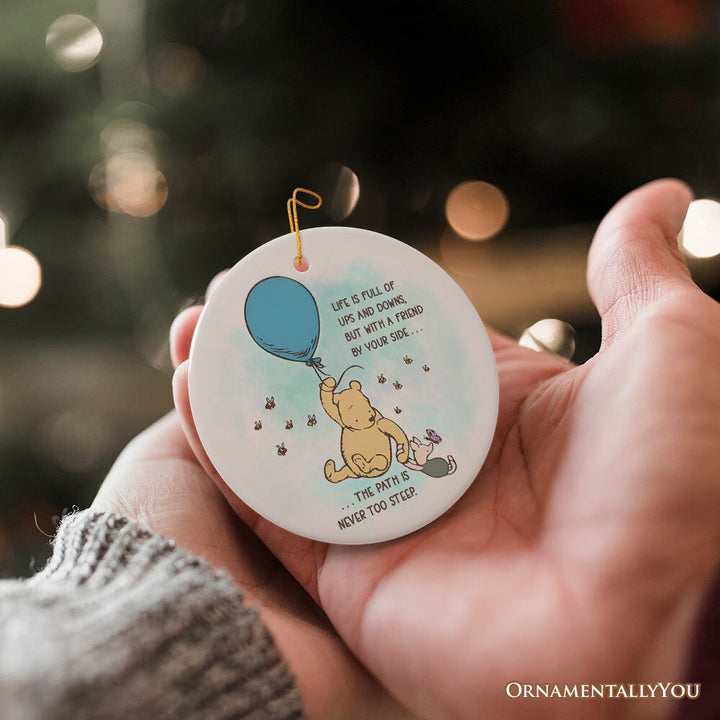 Life's Ups and Downs are Easier With a Friend Ornament, Pooh Bear's Uplifting Quote Christmas Keepsake and Decor Ceramic Ornament OrnamentallyYou 