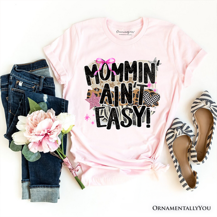 Mommin' Ain't Easy Motherhood T-Shirt, Trendy Mom Life Tee