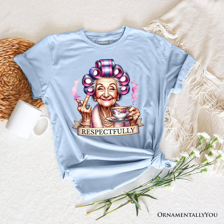 Respectfully Sassy Grandma T-Shirt, Funny Old Lady Tee for Sarcastic Nanas T-Shirts OrnamentallyYou Light Blue XS 