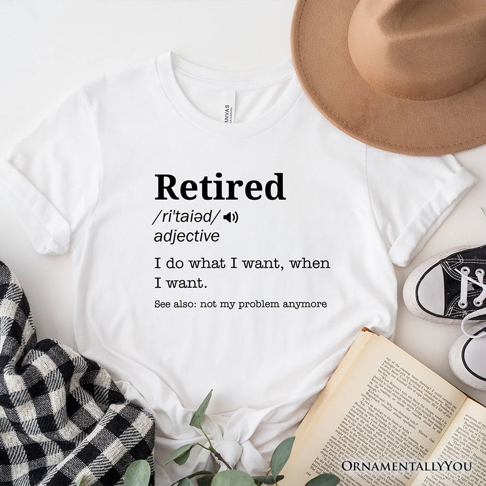 Retired Definition T-Shirt, Funny Retirement Tee for New Retirees and Unbothered Legends T-Shirts OrnamentallyYou White XS 