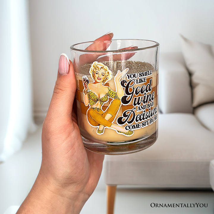 Retro Sass Candle You Smell Like Good Wine and Bad Decisions, Funny Housewife Gift