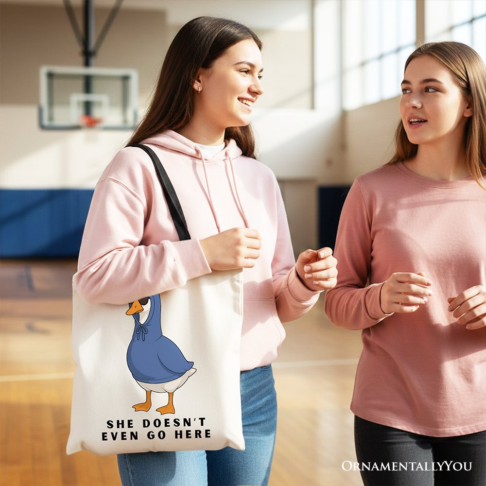 She Doesn’t Even Go Here Silly Goose Canvas Tote Bag, Mean Girls Funny Meme Gift Shopper Tote Bag OrnamentallyYou 