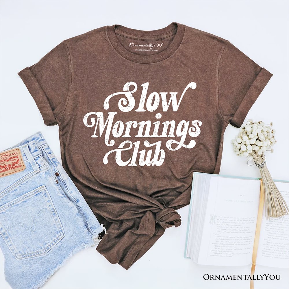 Slow Mornings Club T-Shirt, Cozy Vintage Aesthetic Tee T-Shirts OrnamentallyYou Vintage Brown XS 
