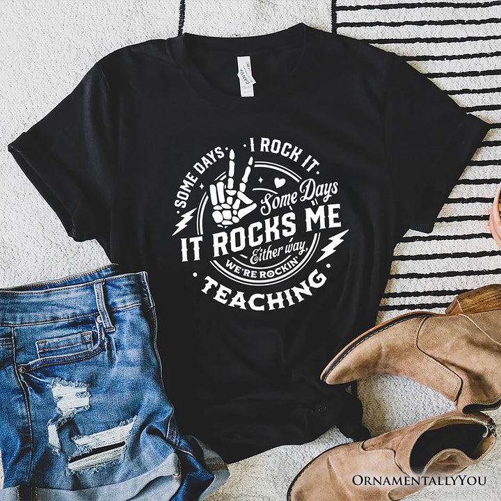 Some Days I Rock It Some Days It Rocks Me T-Shirt, Funny Tee for Fun Teachers T-Shirts OrnamentallyYou Black XS 