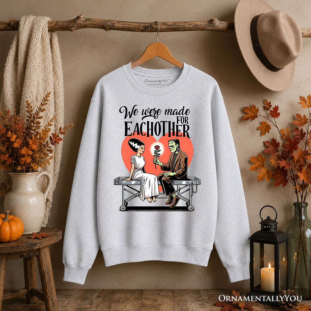Romantic Frankenstein and Bride Sweatshirt, We Were Made for Each Other Sweater for Spooky Couples