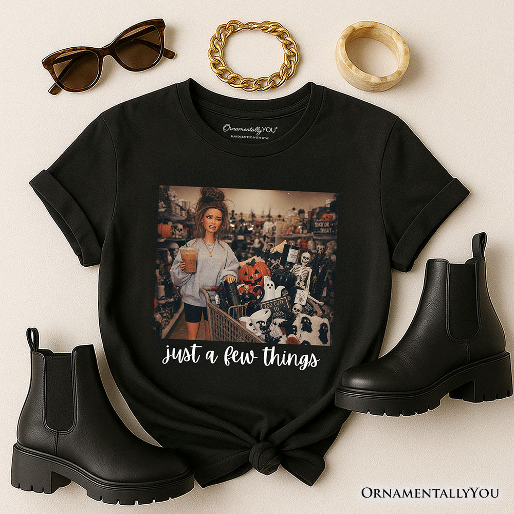 Just a Few Things Halloween Shopping T-Shirt, Funny Spooky Season Decor Lover Tee