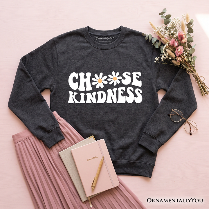 Choose Kindness Daisies Sweatshirt, Retro Groovy Positive Quote Sweater