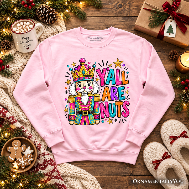 Y'all Are Nuts Nutcracker Christmas Sweatshirt, Funny Colorful Holiday Sweater