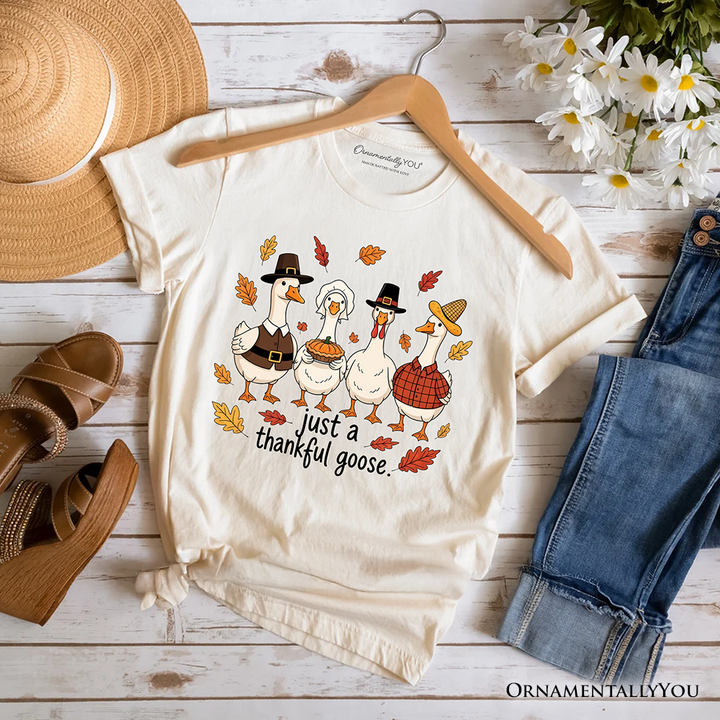 Just a Thankful Goose T-Shirt, Funny Thanksgiving Family Turkey Day Tee