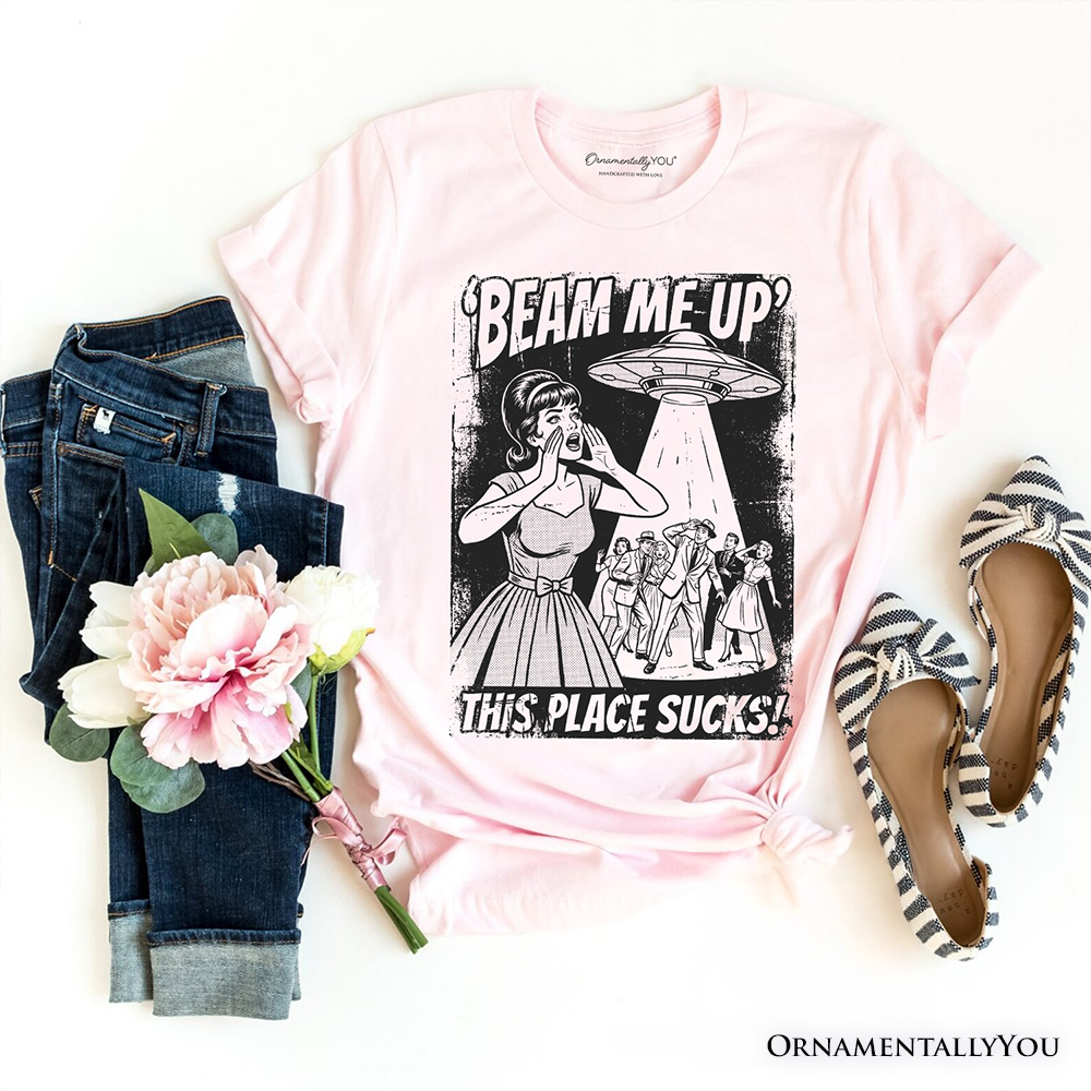 UFO Meme Beam Me Up This Place Sucks T-Shirt, Cynical Woman Alien Abduction Retro Comic Tee