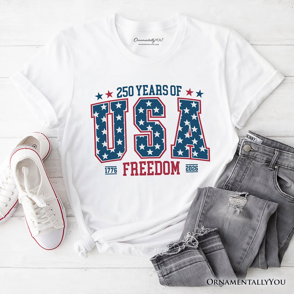 America 250 Years of Freedom Anniversary T-Shirt, 4th of July USA Patriotic 1776–2026 Tee T-Shirts OrnamentallyYou White XS 