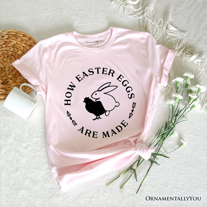Bold Funny Easter Bunny Sarcastic T-Shirt, How Easter Eggs Are Made Tee T-Shirts OrnamentallyYou Soft Pink XS 