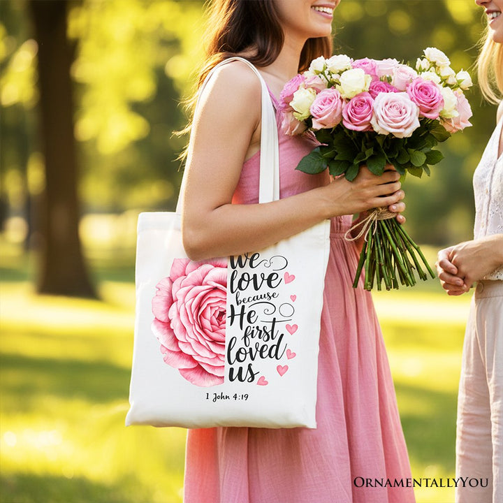 Christian Bible Verse Floral Rose Tote Bag, We Love Because He First Loved Us 1 John 4:19 Gift Shopper Tote Bag OrnamentallyYou 