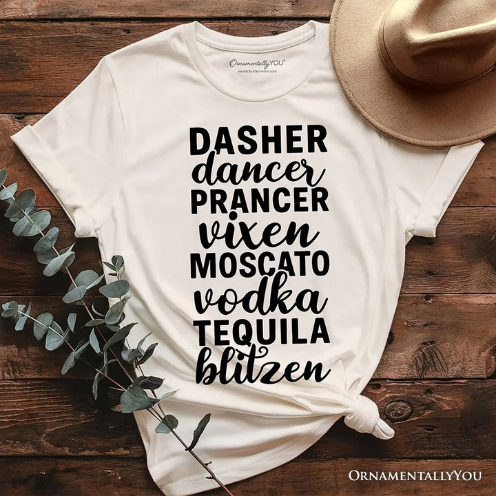 Dasher Dancer Prancer Vixen Moscato Vodka Tequila Blitzen T‑Shirt, Funny Party Tee T-Shirts OrnamentallyYou Natural XS 