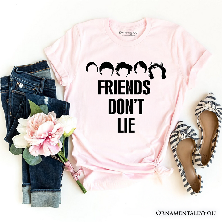 Friends Don’t Lie T-Shirt, Handmade Gift for Matching Daughter