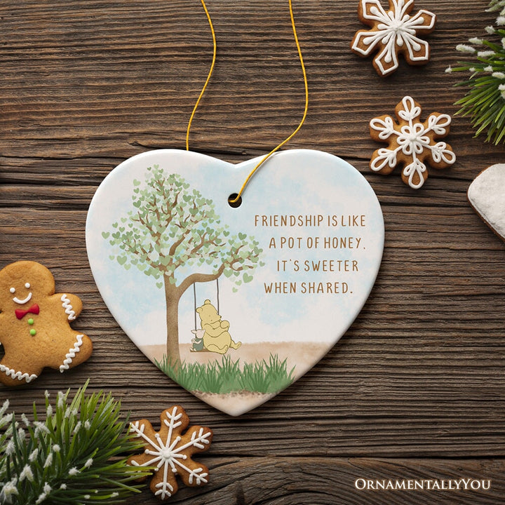 Friendship is Like a Honey Pot, Sweeter When Shared Ornament, Heartwarming Pooh Bear Christmas Gift Ceramic Ornament OrnamentallyYou Heart 