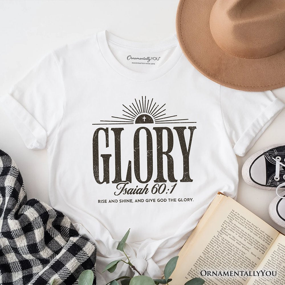 Glory Isaiah 60:1 Christian T-Shirt, Faith Scripture Inspirational Tee T-Shirts OrnamentallyYou White XS 