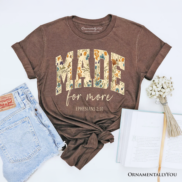 Made For More Ephesians 2:10 Floral Faithful Christians T-Shirt, Jesus Bible Verse Tee