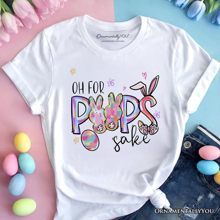Oh For Peeps Sake T-Shirt, Funny Easter Bunny Spring Tee T-Shirts OrnamentallyYou White XS 