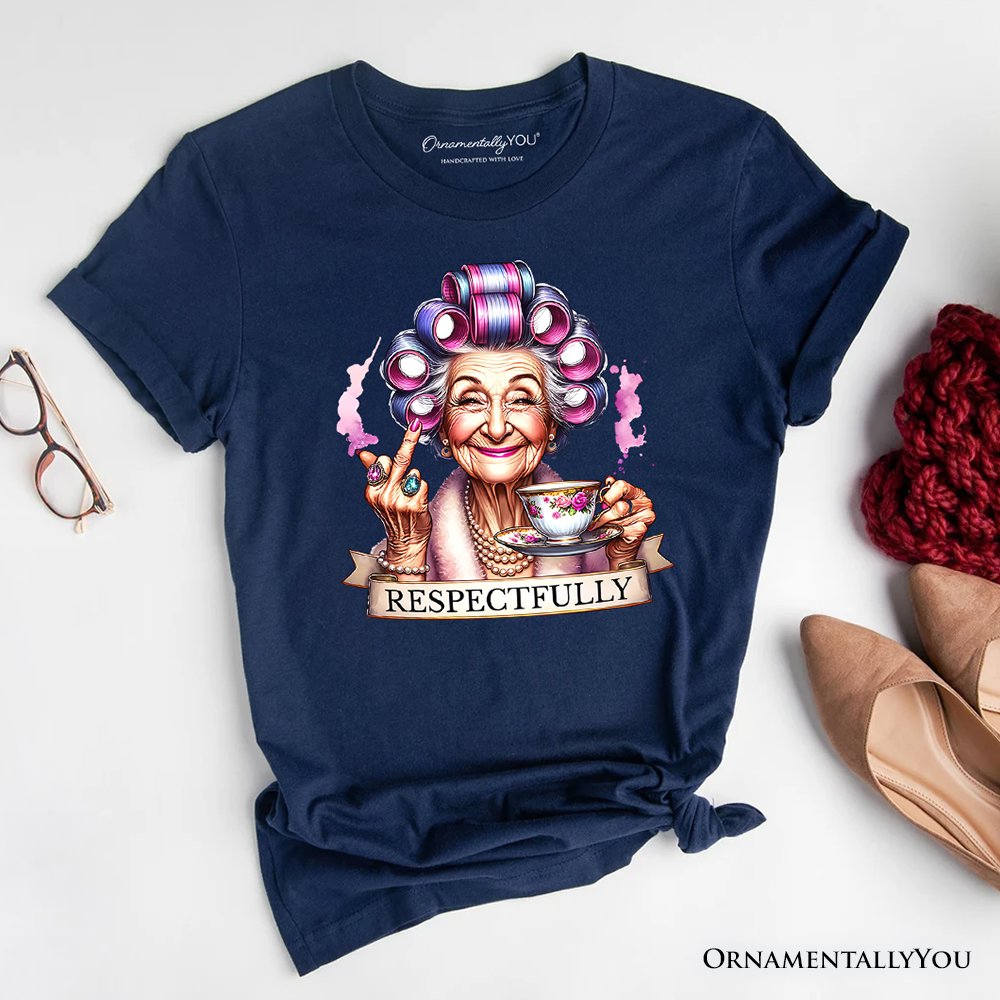 Respectfully Sassy Grandma T-Shirt, Funny Old Lady Tee for Sarcastic Nanas T-Shirts OrnamentallyYou Navy XS 