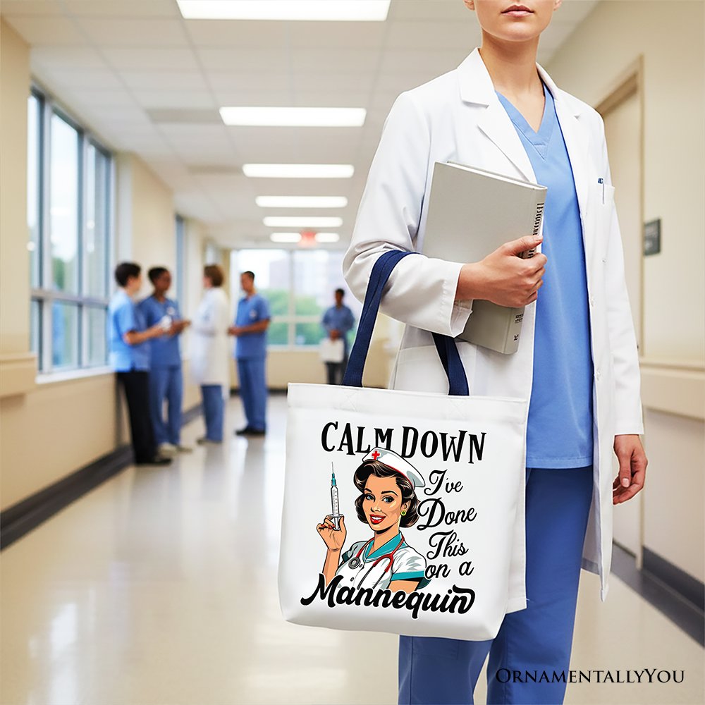 Sassy Nursing School Tote Bag, Calm Down I've Done This on a Mannequin Gift Shopper Tote Bag OrnamentallyYou 