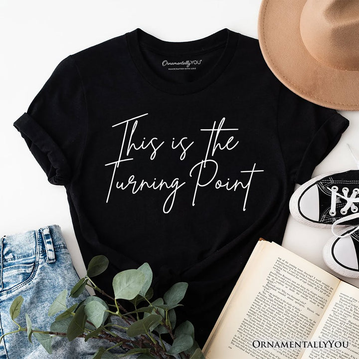This Is the Turning Point T-Shirt, Motivational Patriotic Quote Tee T-Shirts OrnamentallyYou Black XS 