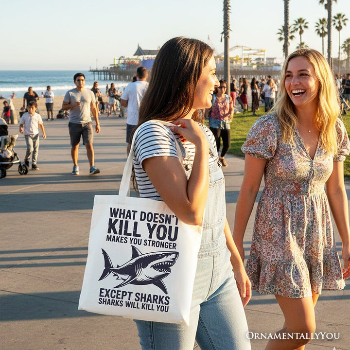 What Doesn’t Kill You Makes You Stronger Except Sharks Canvas Tote Bag, Sarcastic Ocean Gift Shopper Tote Bag OrnamentallyYou 
