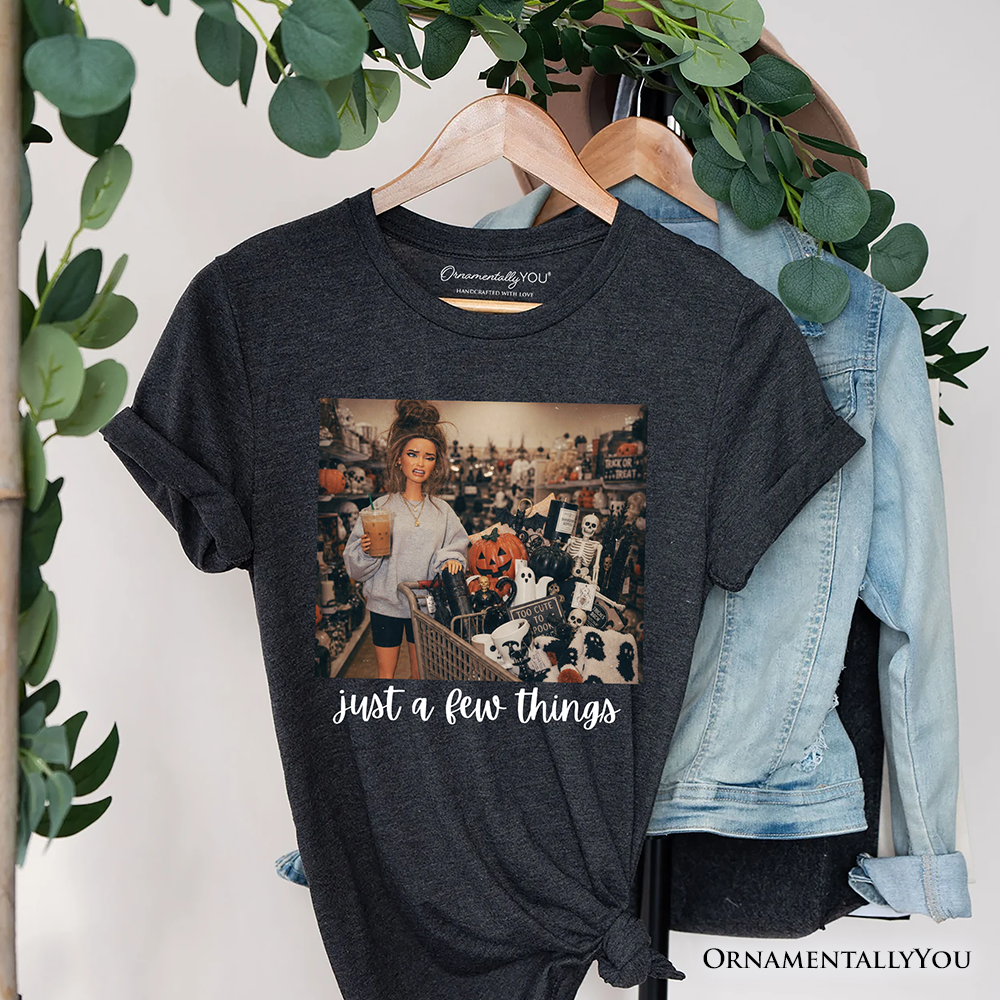 Just a Few Things Halloween Shopping T-Shirt, Funny Spooky Season Decor Lover Tee