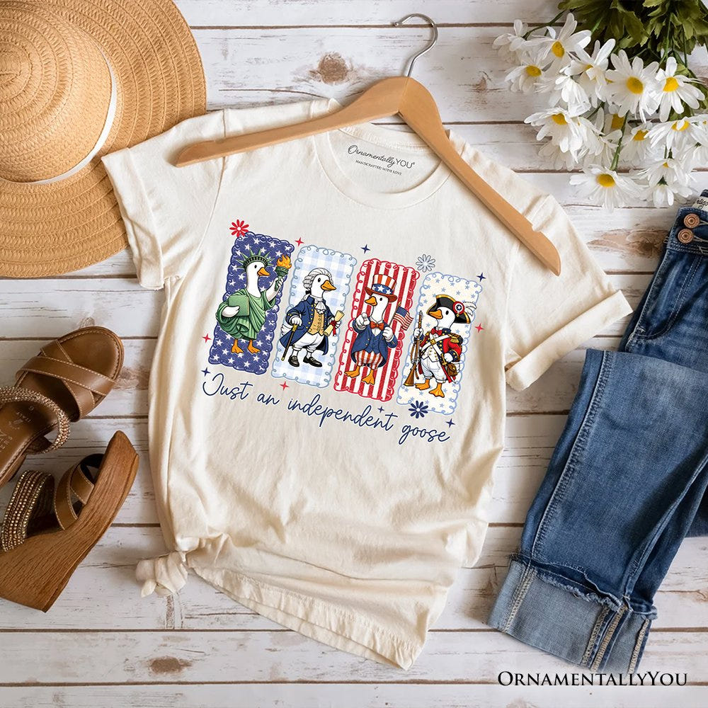 Just An Independent Goose Patriotic T-Shirt, Funny 4th of July Tee T-Shirts OrnamentallyYou Natural XS 