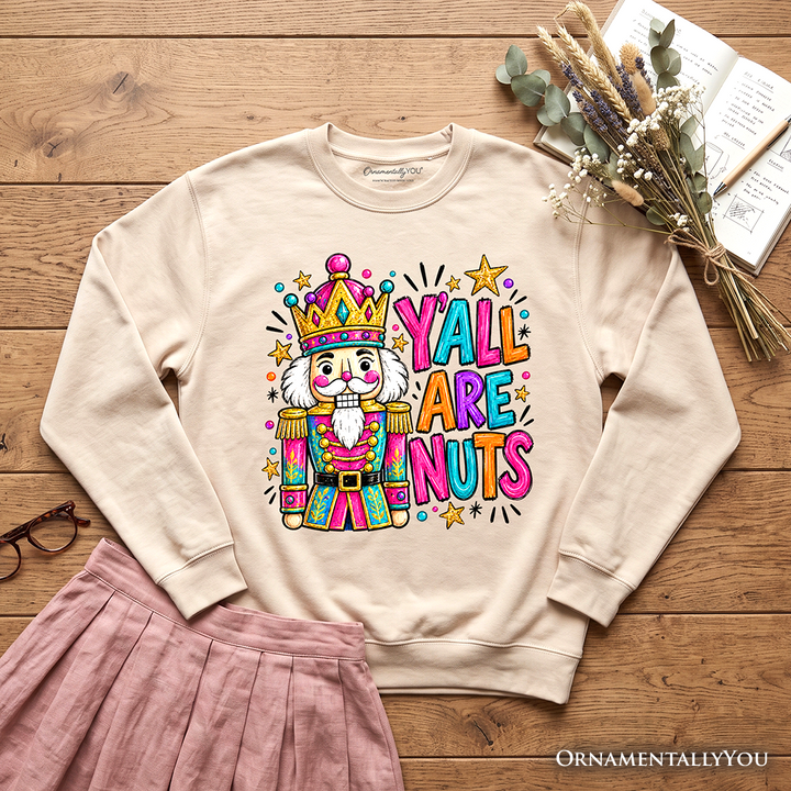 Y'all Are Nuts Nutcracker Christmas Sweatshirt, Funny Colorful Holiday Sweater