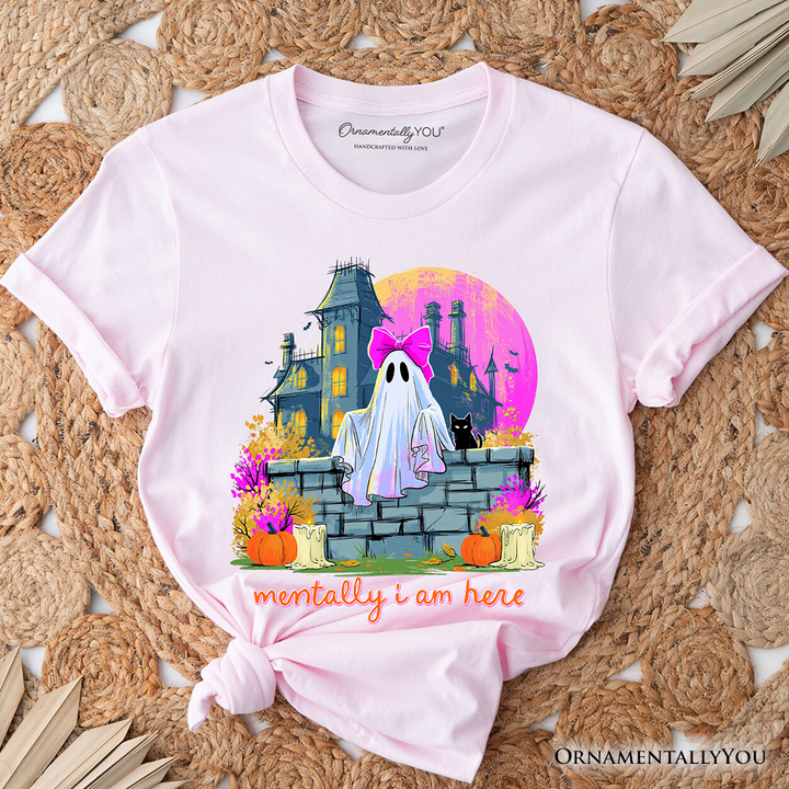 Mentally I Am Here Ghost T-Shirt, Pink Bow Haunted House Halloween Tee