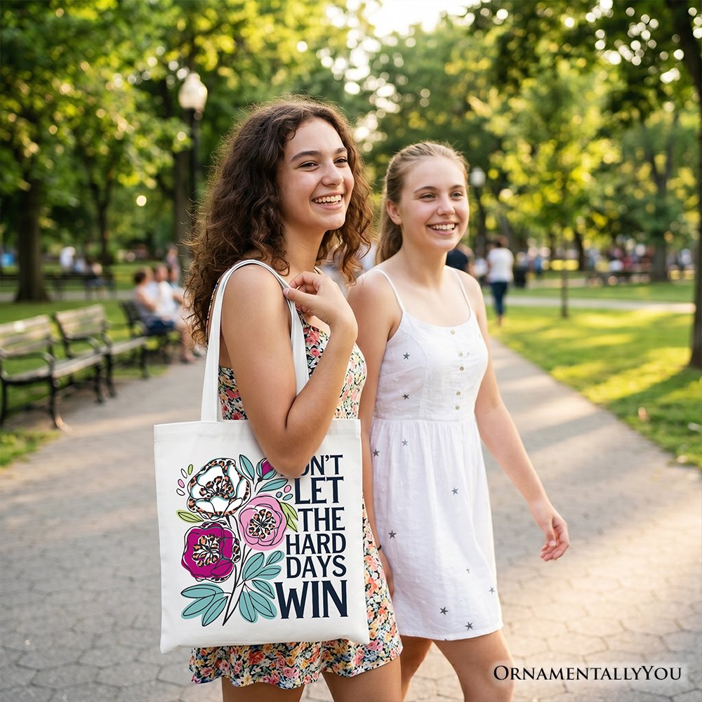 Don’t Let The Hard Days Win Mental Health Tote Bag, Floral Positive Affirmation Gift Shopper Tote Bag OrnamentallyYou 