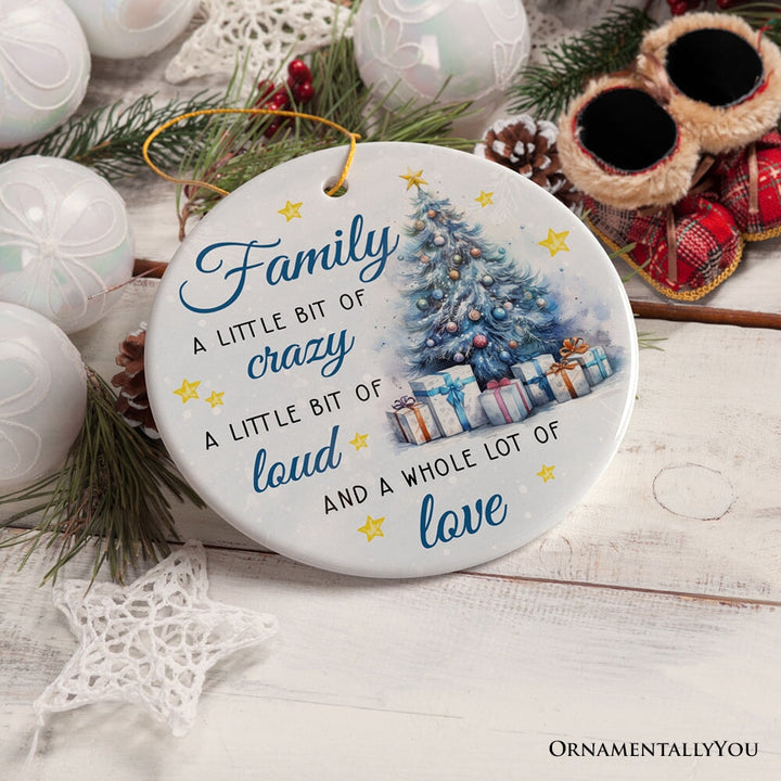 Amusing Family Quote Ornament, Charming Blue Christmas Appreciation Gift and Tree Decor Ceramic Ornament OrnamentallyYou 
