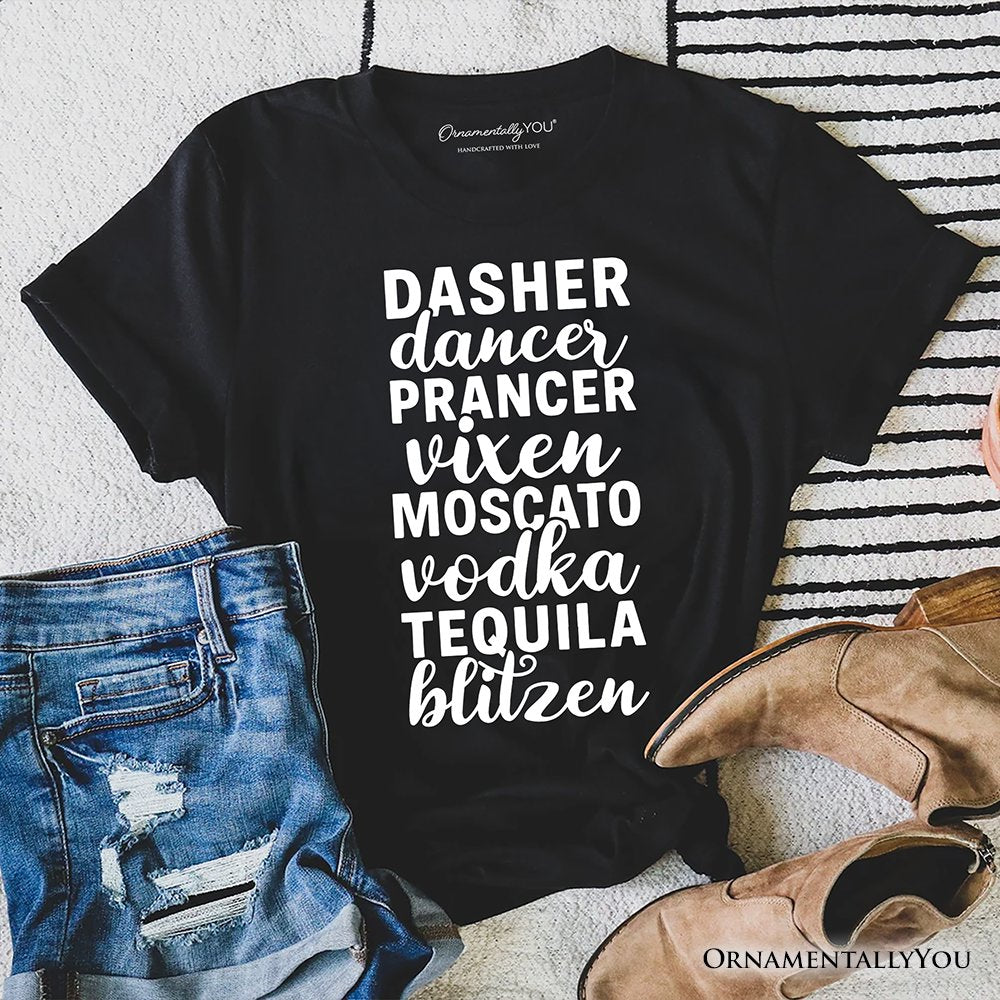 Dasher Dancer Prancer Vixen Moscato Vodka Tequila Blitzen T‑Shirt, Funny Party Tee T-Shirts OrnamentallyYou Black XS 