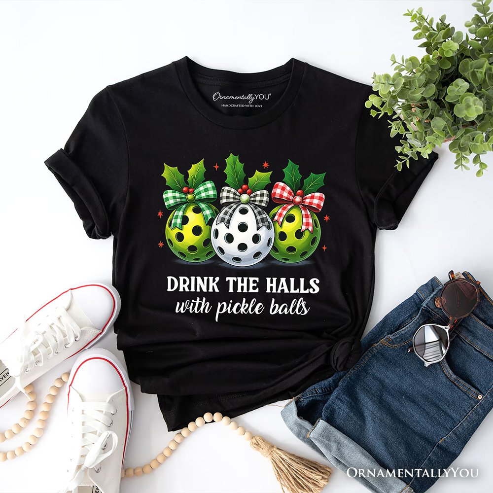 Drink The Halls with Pickle Balls T-Shirt, Funny Christmas Tee T-Shirts OrnamentallyYou Black XS 