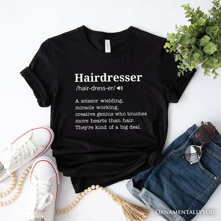 Hairdresser Definition T-Shirt, Funny Tee for Creative and Talented Stylists T-Shirts OrnamentallyYou Black XS 