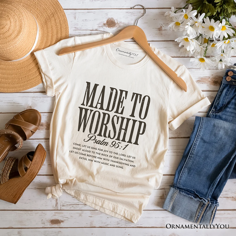 Made to Worship Psalm 95:1 Christian T-Shirt, Praise Faith Scripture Tee