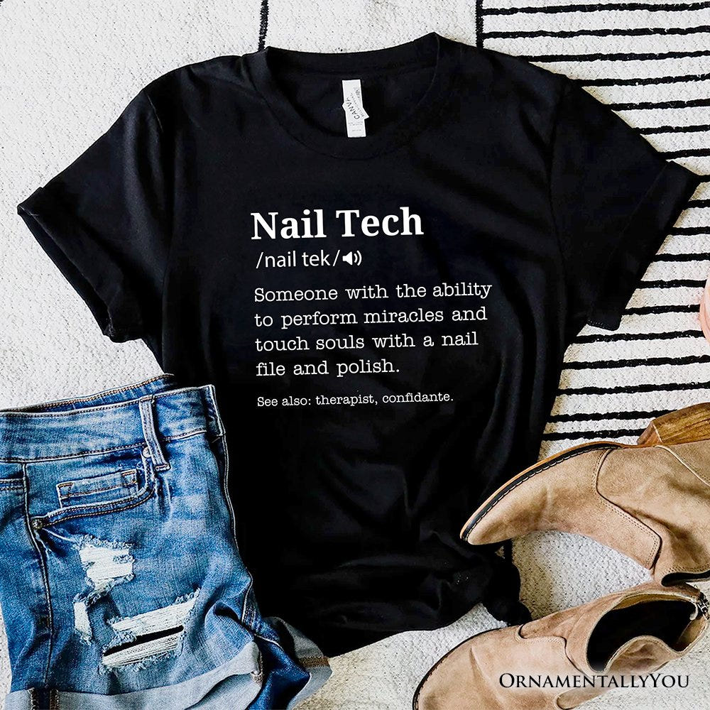 Nail Tech Definition T-Shirt, Funny Tee for Nail Hustler T-Shirts OrnamentallyYou Black XS 