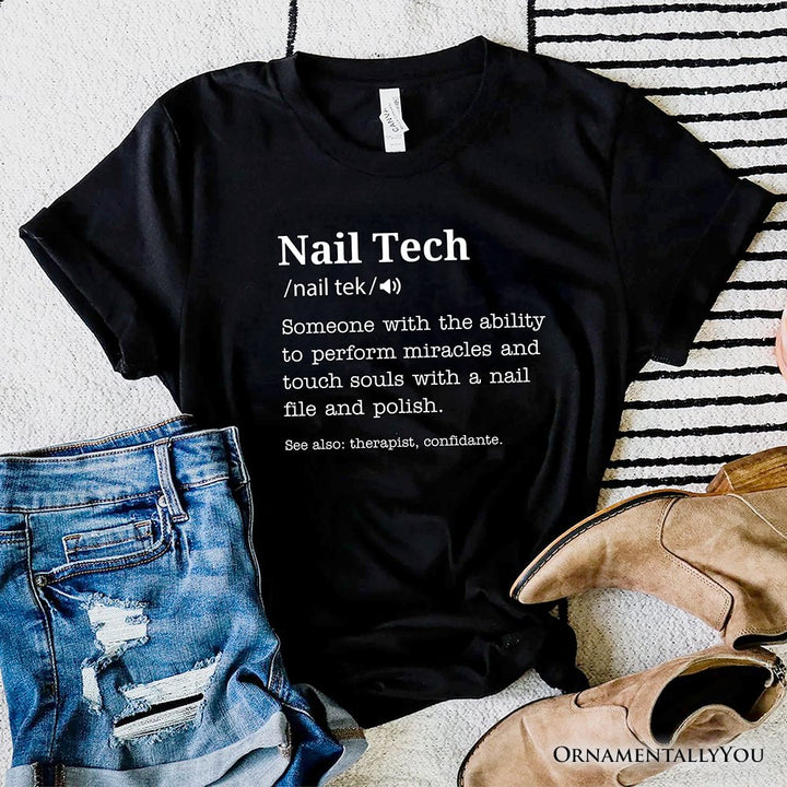 Nail Tech Definition T-Shirt, Funny Tee for Nail Hustler T-Shirts OrnamentallyYou Black XS 