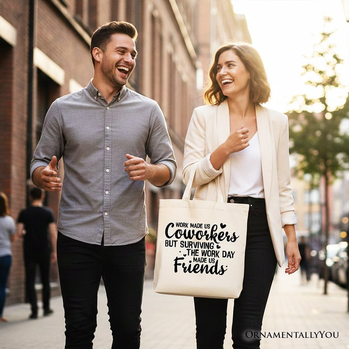 Work Made Us Coworkers But Surviving the Work Day Made Us Friends Tote Bag, Office Gift Shopper Tote Bag OrnamentallyYou 