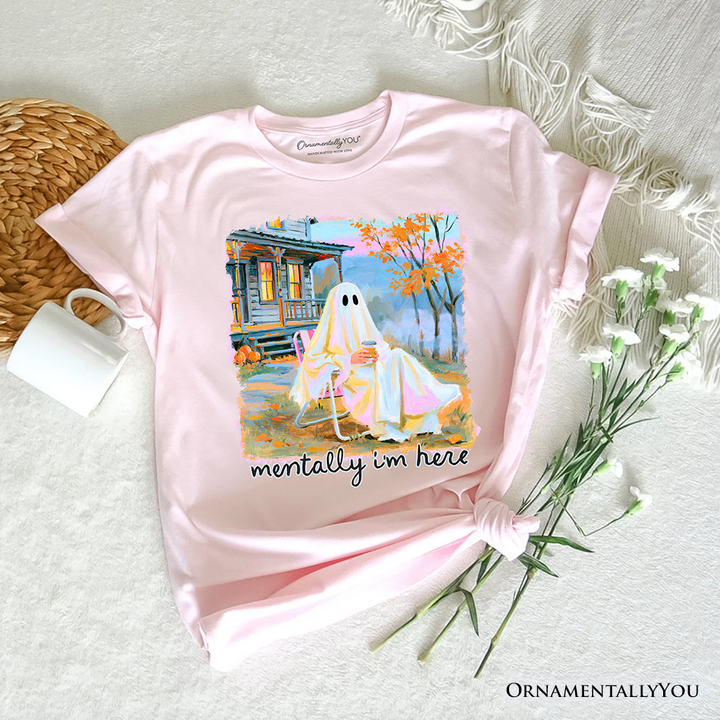 Mentally I’m Here Ghost T-Shirt, Cozy Fall Halloween Cabin Tee