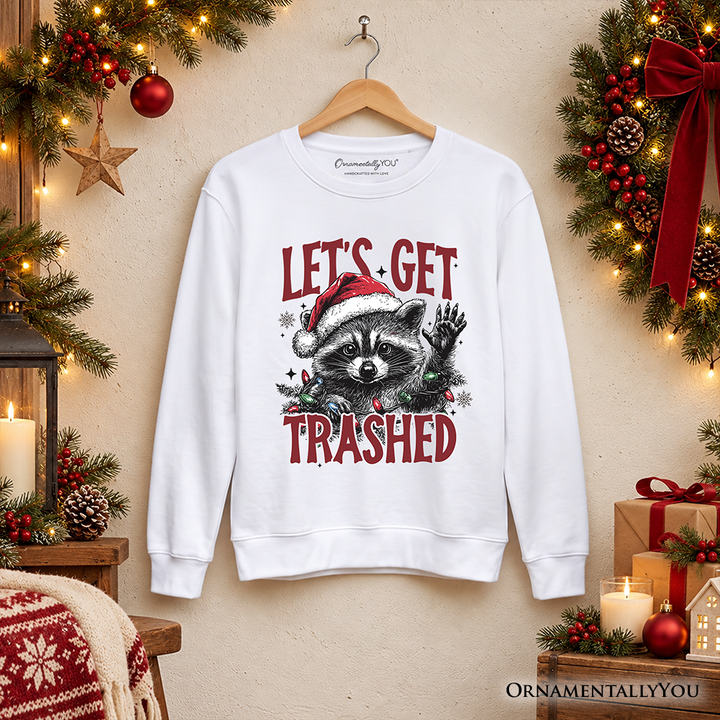 Let's Get Trashed Christmas Raccoon Sweatshirt, Funny Sweater for Feral Women