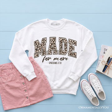 Made For More Christian Sweatshirt, Ephesians 2:10 Leopard Faith Bible Verse Easter Sweater