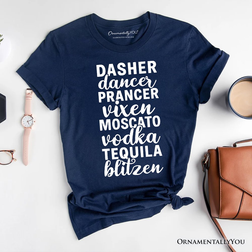 Dasher Dancer Prancer Vixen Moscato Vodka Tequila Blitzen T‑Shirt, Funny Party Tee T-Shirts OrnamentallyYou Navy XS 