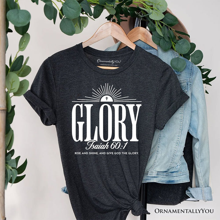 Glory Isaiah 60:1 Christian T-Shirt, Faith Scripture Inspirational Tee T-Shirts OrnamentallyYou Dark Gray XS 