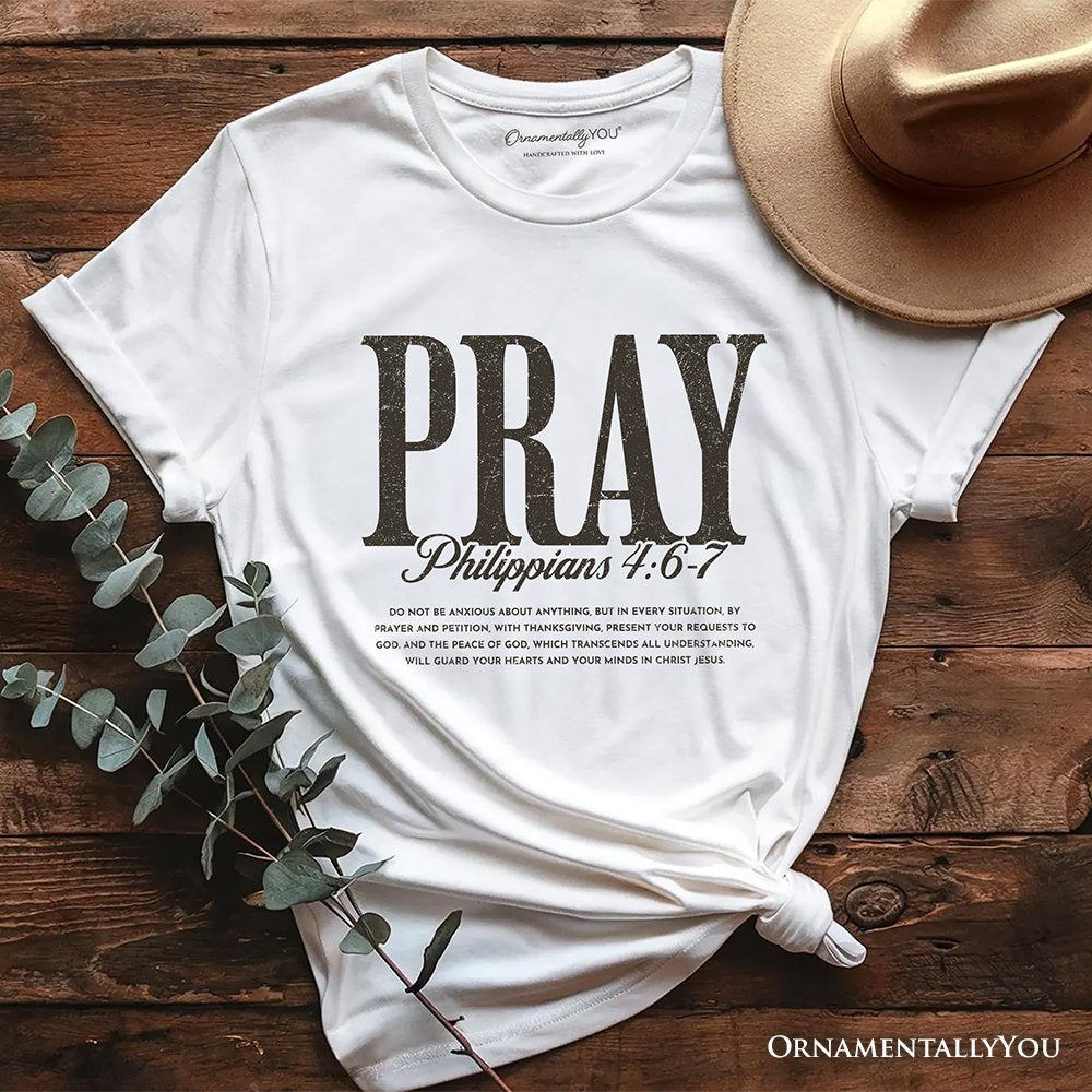 Pray Philippians 4:6-7 Christian T-Shirt, Bible Verse Faith Tee T-Shirts OrnamentallyYou White XS 