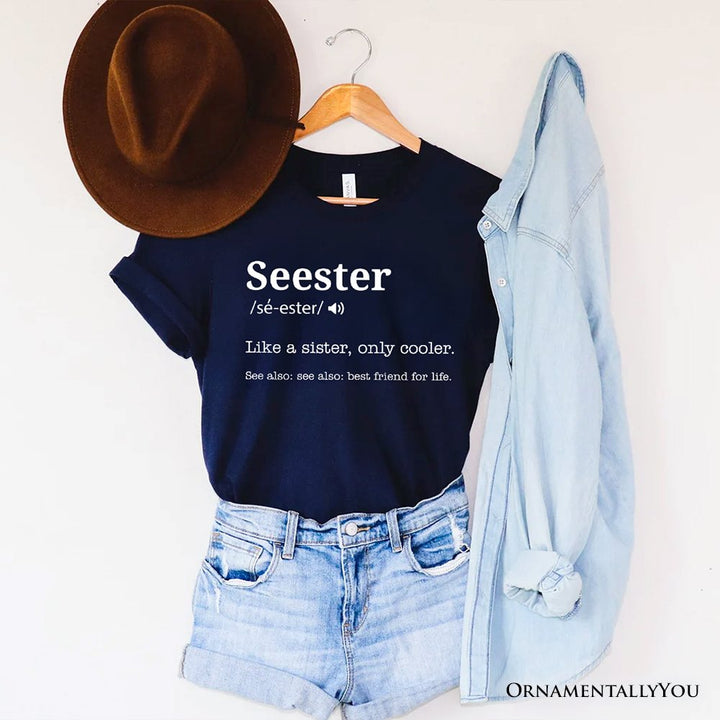 Seester Definition T-Shirt, Funny Tee for Cool and Close Sisters T-Shirts OrnamentallyYou Navy XS 