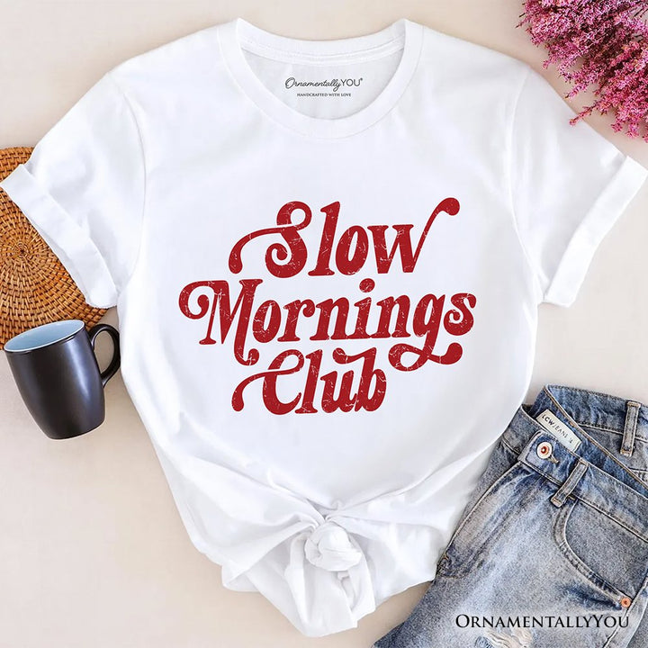 Slow Mornings Club T-Shirt, Cozy Vintage Aesthetic Tee T-Shirts OrnamentallyYou White XS 