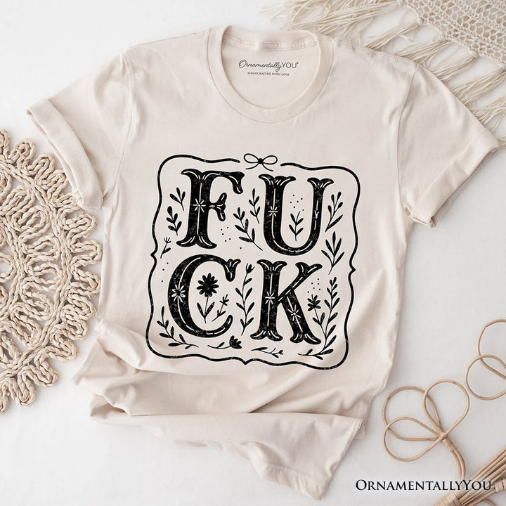 Sweary Wildflower Adult Humor T-Shirt, Western Boho Sassy Tee T-Shirts OrnamentallyYou Natural XS 
